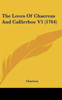Bokomslag för "Loves Of Chaereas And Callirrhoe V1 (1764)"