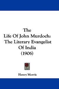 The Life of John Murdoch