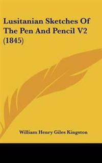 Bokomslag för "Lusitanian Sketches Of The Pen And Pencil V2 (1845)"
