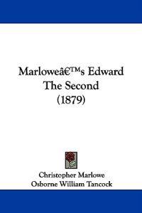Marlowe's Edward The Second (1879)