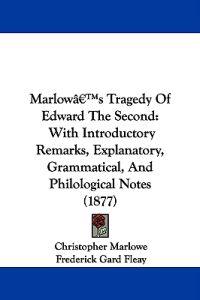 Marlow's Tragedy Of Edward The Second