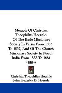 Memoir of Christian Theophilus Hoernle