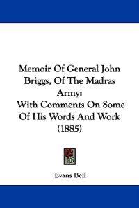 Memoir of General John Briggs, of the Madras Army