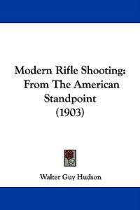 Modern Rifle Shooting