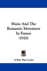 Bokomslag för "Music and the Romantic Movement in France"