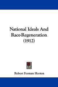 National Ideals And Race-Regeneration (1912)