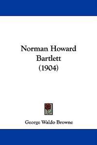 Norman Howard Bartlett (1904)