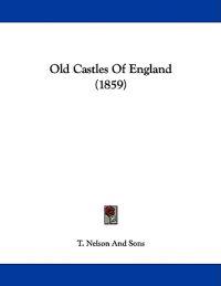 Old Castles Of England (1859)