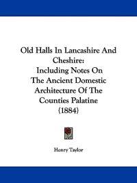 Old Halls In Lancashire And Cheshire