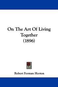 On The Art Of Living Together (1896)