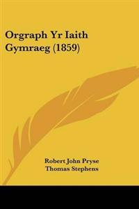 Orgraph Yr Iaith Gymraeg (1859)