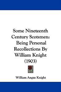 Some Nineteenth Century Scotsmen