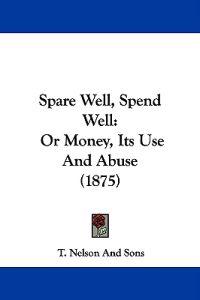 Spare Well, Spend Well