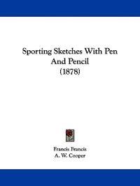 Sporting Sketches With Pen And Pencil (1878)