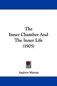 The Inner Chamber And The Inner Life (1905)