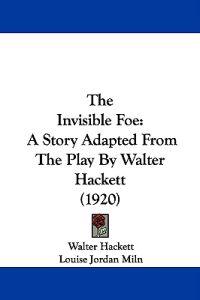 The Invisible Foe