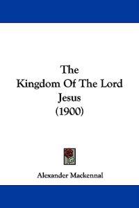 The Kingdom of the Lord Jesus