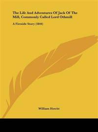 Life And Adventures Of Jack Of The Mill, Commonly Called Lord Othmill