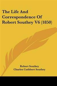 The Life And Correspondence Of Robert Southey V6 (1850)