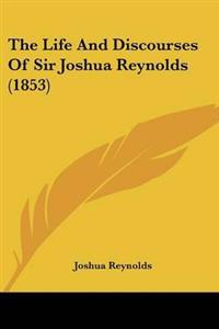 Kirjan kansi "Life And Discourses Of Sir Joshua Reynolds (1853)"