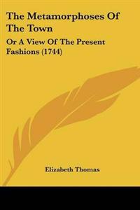 The Metamorphoses Of The Town