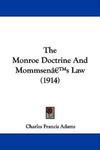 The Monroe Doctrine And Mommsen's Law (1914)