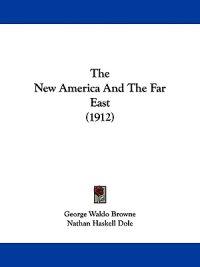 The New America And The Far East (1912)