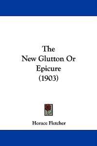 Fletcher, H: New Glutton Or Epicure (1903)