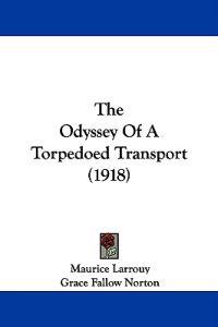 Bokomslag för "The Odyssey of a Torpedoed Transport"