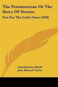 The Pentamerone or the Story of Stories