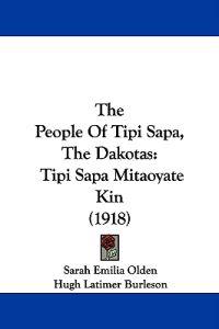 The People of Tipi Sapa, the Dakotas