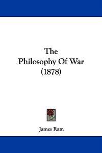 The Philosophy of War