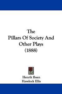The Pillars of Society and Other Plays