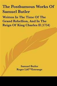 The Posthumous Works Of Samuel Butler