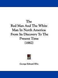 The Red Man and the White Man in North America