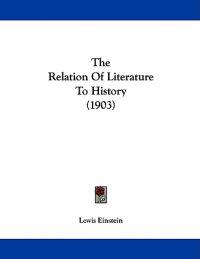 The Relation Of Literature To History (1903)