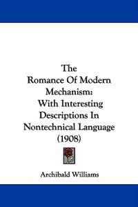 The Romance Of Modern Mechanism