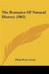 The Romance Of Natural History (1863)