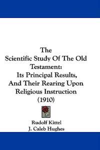 The Scientific Study of the Old Testament