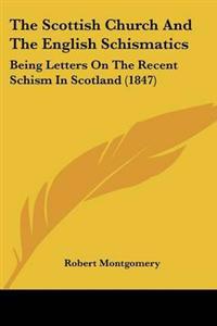 The Scottish Church And The English Schismatics