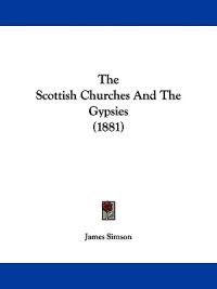 The Scottish Churches And The Gypsies (1881)