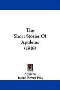 The Short Stories of Apuleius