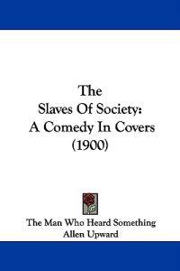 The Slaves of Society