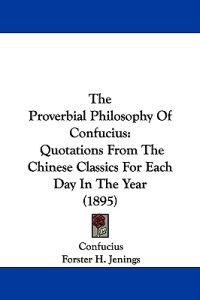 Bokomslag för "The Proverbial Philosophy of Confucius"