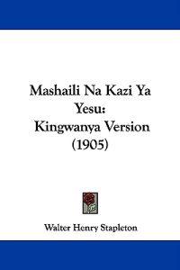 Mashaili Na Kazi Ya Yesu