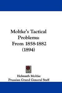 Moltke's Tactical Problems