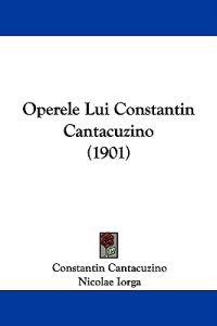 Operele Lui Constantin Cantacuzino