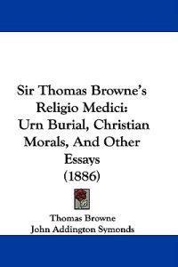 Sir Thomas Browne's Religio Medici