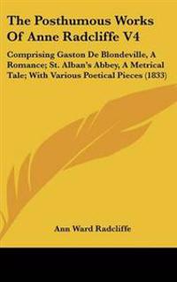 Posthumous Works Of Anne Radcliffe V4