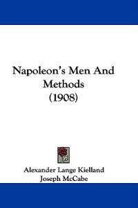 Napoleon's Men and Methods
